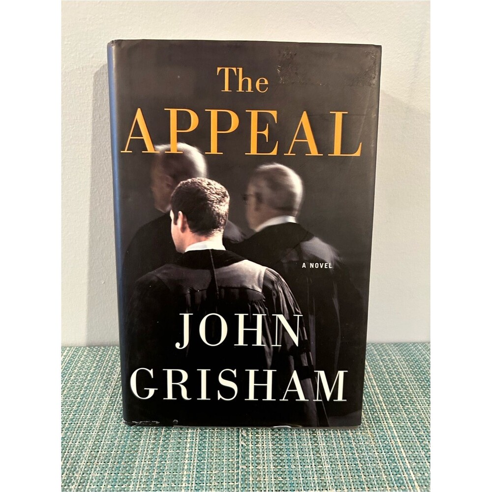 The Appeal by John Grisham - First Edition Hardcover Novel
